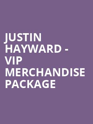 Justin Hayward - VIP Merchandise Package at Union Chapel